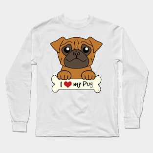 I Love My Pug Long Sleeve T-Shirt